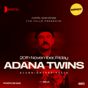 ADANA TWINS — PRESENTED BY THE FALLS