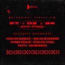  KASTEL w/ VOLKAN GUNDUZ + ORKUN BOZDEMIR + GUNES ERGUN + ATAKAN UYSAL + FAITH + MANENDRIA