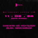 KASTEL w/ KAAN OKTM + AYCA YILDIZAY + DILARA +OZI + MIRAI GUZELOVA 