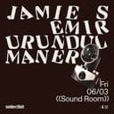 Jamie S + Emir Üründül + Maner