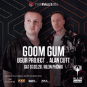 THE FALLS PRESENTS: GOOM GUM
